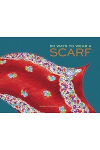 50 Ways to Wear a Scarf