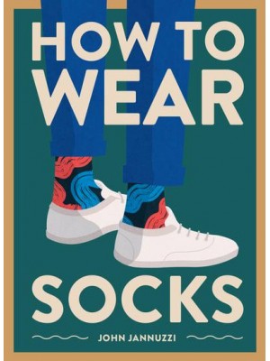 How to Wear Socks