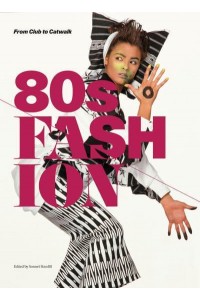 80S Fashion From Club to Catwalk