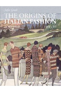 The Origins of Italian Fashion, 1900-45