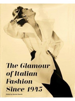 The Glamour of Italian Fashion Since 1945