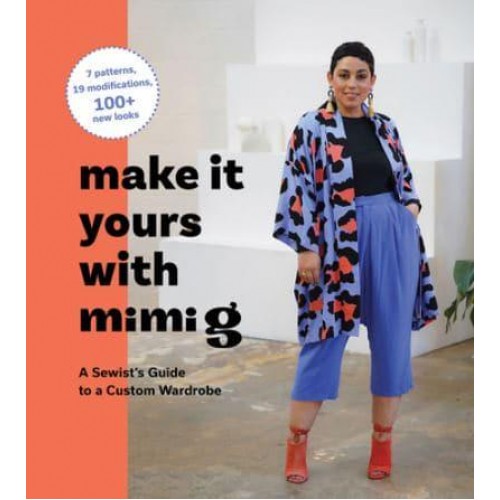 Make It Yours With Mimi G A Sewist's Guide to a Custom Wardrobe