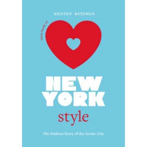 Little Book of New York Style The Fashion History of the Iconic City - Little Books of City Style
