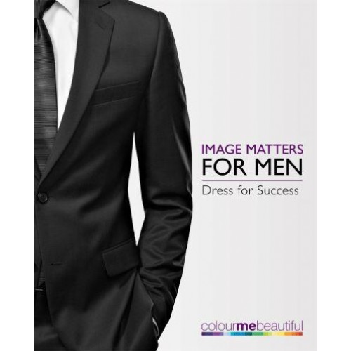 Image Matters for Men Dress for Success - Colour Me Beautiful