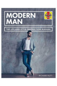 Modern Man Manual The Guide to Style, Living and Social Skills