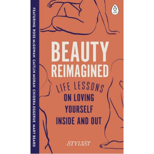 Beauty Reimagined Life Lessons on Loving Yourself Inside and Out