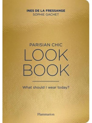 Parisian Chic Look Book What Should I Wear Today?