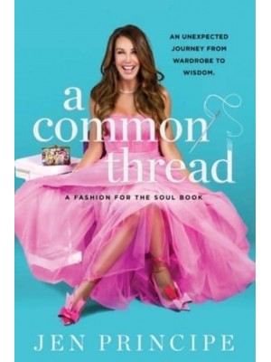 A Common Thread A Fashion for the Soul Book