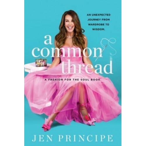 A Common Thread A Fashion for the Soul Book