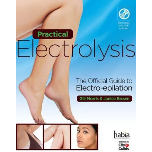 Practical Electrolysis The Official Guide to Electro-Epilation