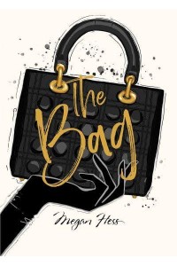 Megan Hess: The Bag - The Ultimate Fashion Wardrobe