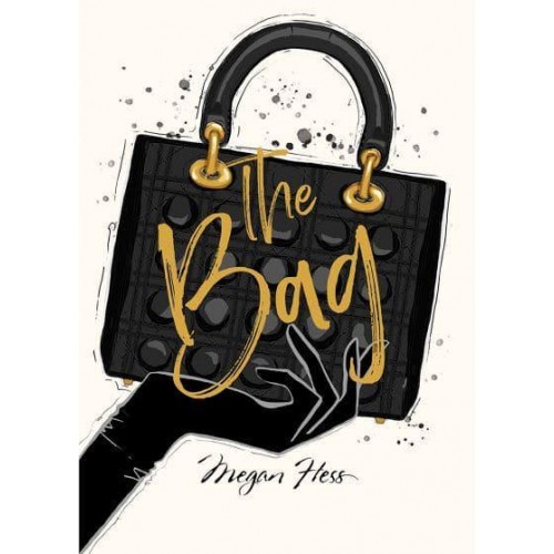 Megan Hess: The Bag - The Ultimate Fashion Wardrobe