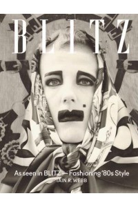 BLITZ As Seen in BLITZ : Fashioning '80S Style - ACC Art Books