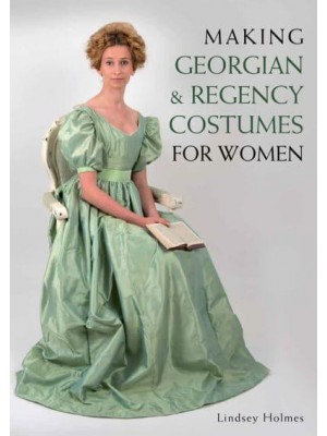 Making Georgian & Regency Costumes for Women
