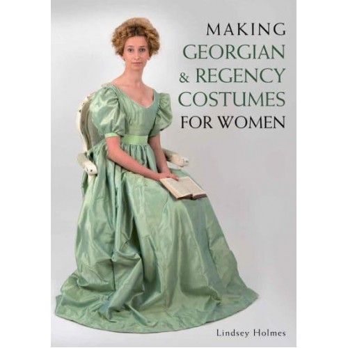 Making Georgian & Regency Costumes for Women