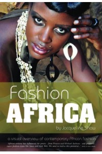 Fashion Africa A Visual Overview of Contemporary African Fashion