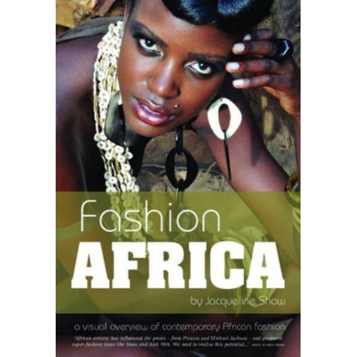 Fashion Africa A Visual Overview of Contemporary African Fashion