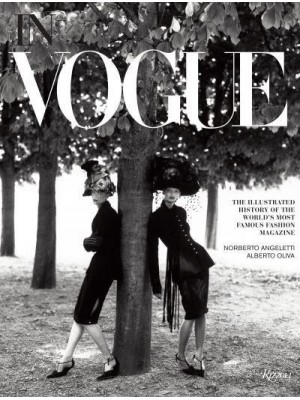 In Vogue The Illustrated History of the World's Most Famous Fashion Magazine