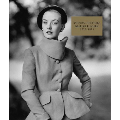 London Couture 1923-75 British Luxury
