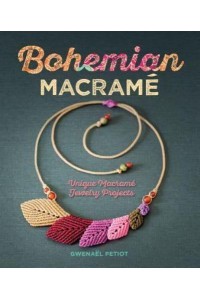 Bohemian Macramé Unique Macramé Jewelry Projects