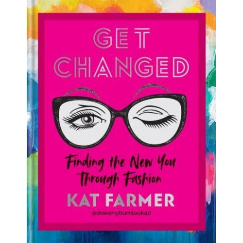 Get Changed Finding the New You Through Fashion