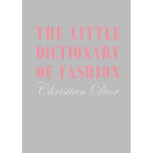 The Little Dictionary of Fashion A Guide to Dress Sense for Every Woman