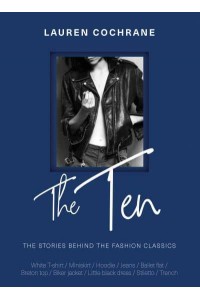 The Ten How and Why We Wear the Fashion Classics