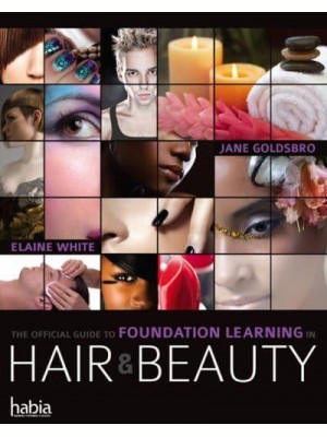 The Offical Guide to Foundation Learning in Hair & Beauty - Hairdressing and Beauty Industry Authority Series