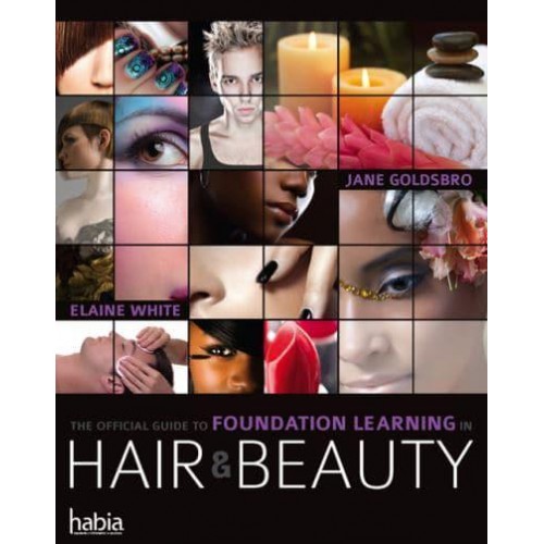 The Offical Guide to Foundation Learning in Hair & Beauty - Hairdressing and Beauty Industry Authority Series