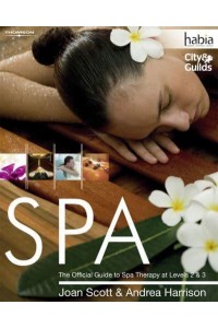 Spa The Official Guide to Spa Therapy at Levels 2 & 3 - HABIA Series