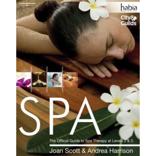 Spa The Official Guide to Spa Therapy at Levels 2 & 3 - HABIA Series