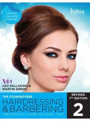 Hairdressing and Barbering The Foundations : The Official Guide to Level 2 - HABIA Series