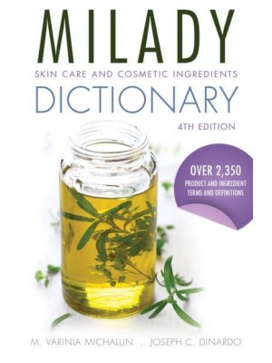 Milady Skin Care and Cosmetic Ingredients Dictionary