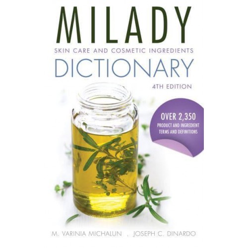 Milady Skin Care and Cosmetic Ingredients Dictionary