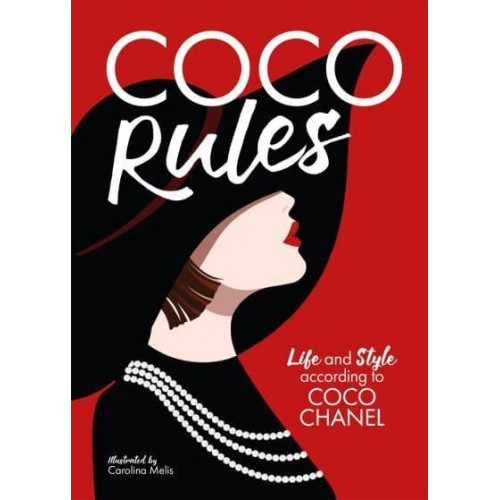 Coco Rules Life and Style According to Coco Chanel