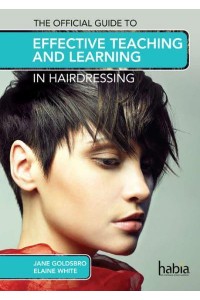 The Official Guide to Effective Teaching and Learning in Hairdressing