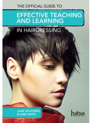 The Official Guide to Effective Teaching and Learning in Hairdressing
