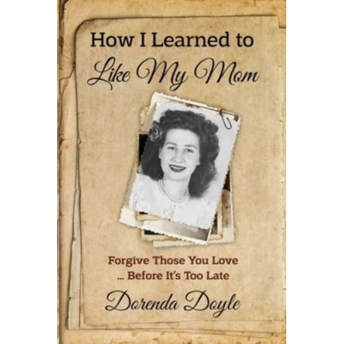 How I Learned to Like My Mom: For