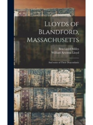 Lloyds of Blandford, Massachusetts And Some of Their Descendants