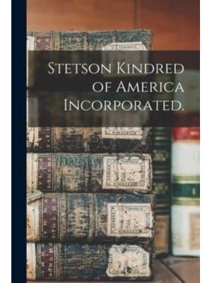 Stetson Kindred of America Incorporated.