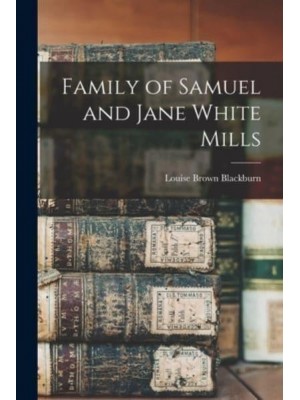 Family of Samuel and Jane White Mills