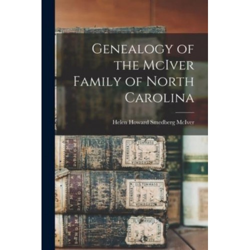Genealogy of the McIver Family of North Carolina