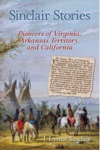 Sinclair Stories Pioneers of Virginia, Arkansas Territory, and California