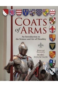 Coats of Arms An Introduction to the Science and Art of Heraldry