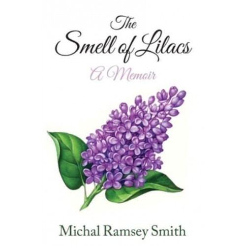 The Smell of Lilacs: A memoir