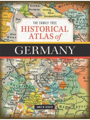 The Family Tree Historical Atlas of Germany