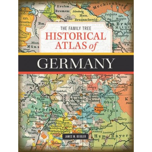 The Family Tree Historical Atlas of Germany