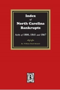 Index to North Carolina Bankrupts, Acts of 1800, 1841, and 1867