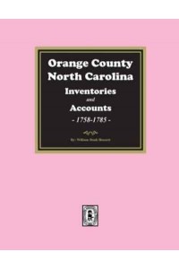 Orange County, North Carolina Inventories and Estates, 1758-1785