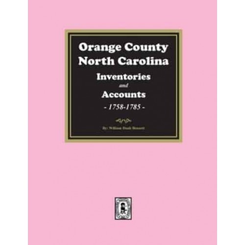 Orange County, North Carolina Inventories and Estates, 1758-1785